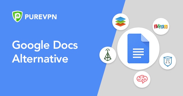 2024 年最佳 Google Docs 替代方案 – PureVPN